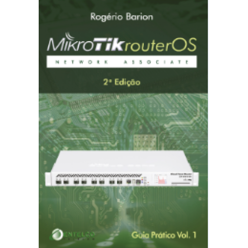 Livro MikroTik - Network Associate - Guia Prático Vol. 1